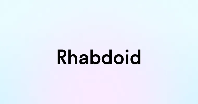 Rhabdoid