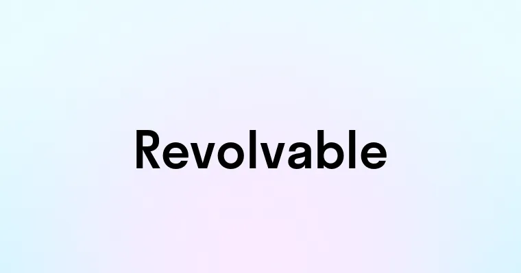 Revolvable