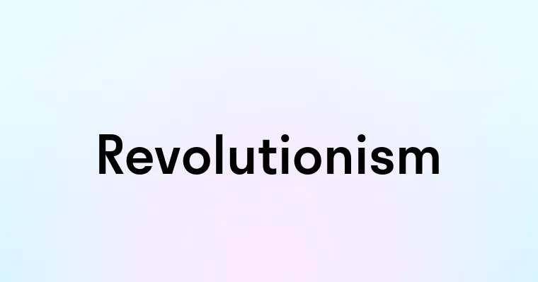 Revolutionism