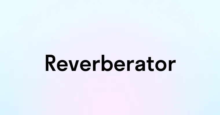 Reverberator