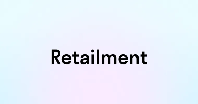 Retailment