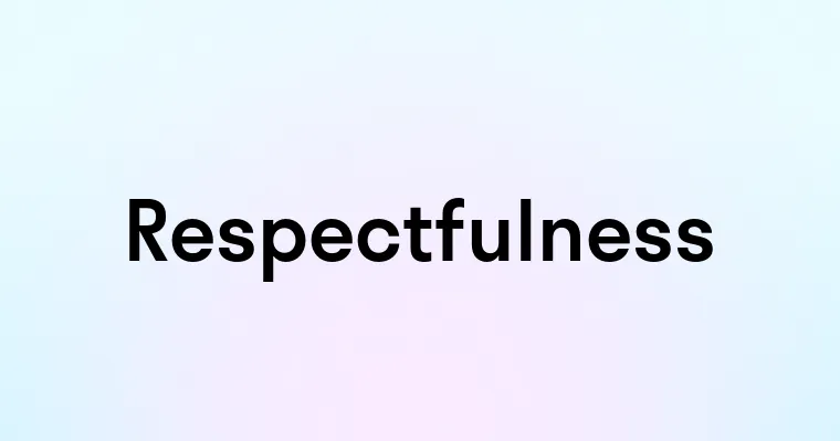 Respectfulness