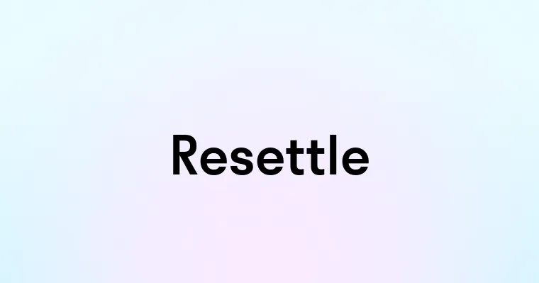 Resettle