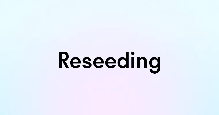 Reseeding