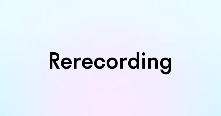 Rerecording