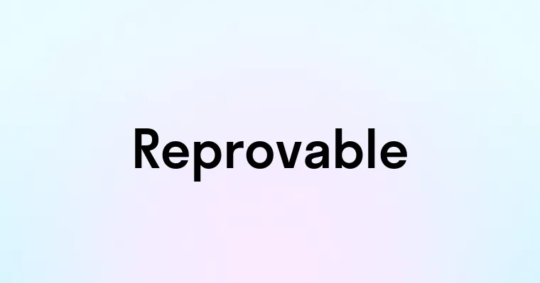 Reprovable