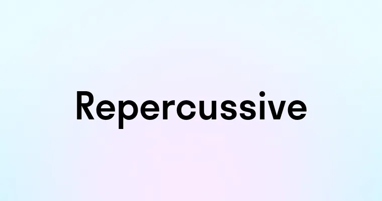 Repercussive