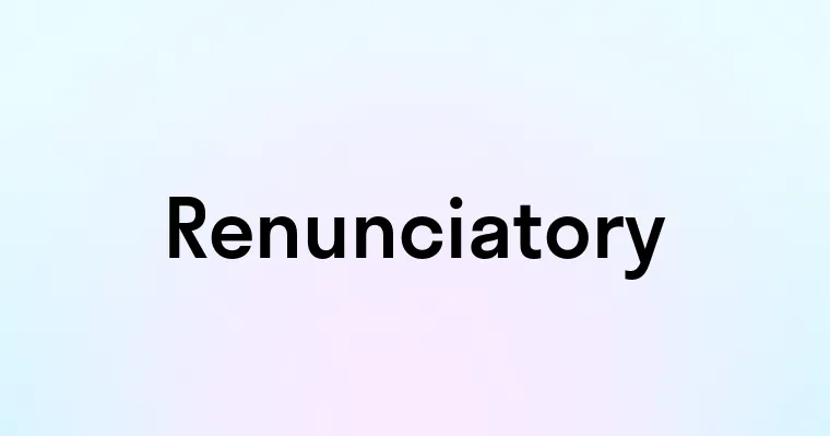 Renunciatory