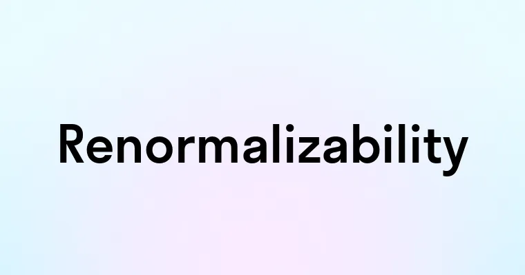 Renormalizability