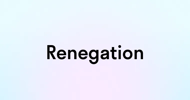 Renegation