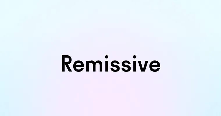 Remissive