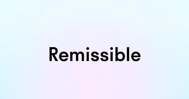 Remissible