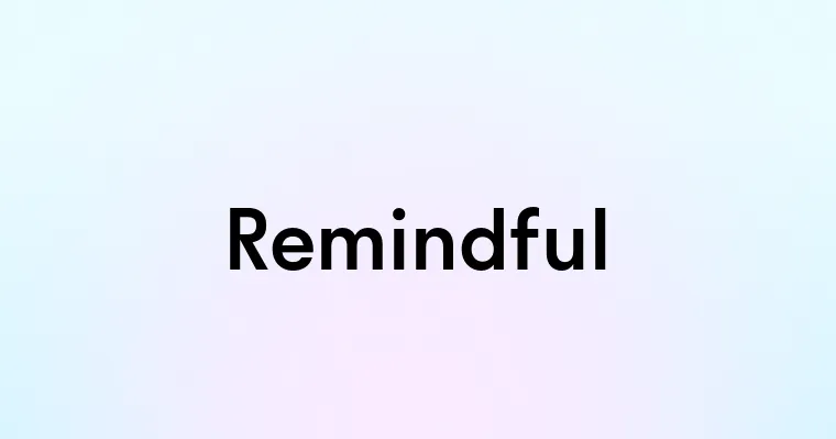 Remindful