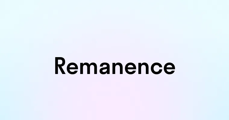 Remanence