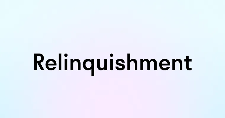 Relinquishment