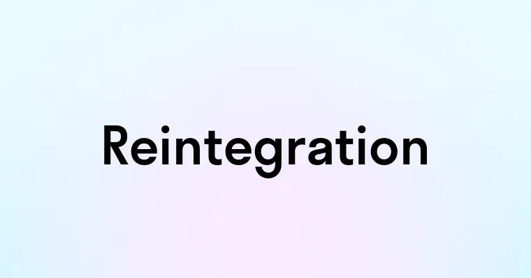 Reintegration