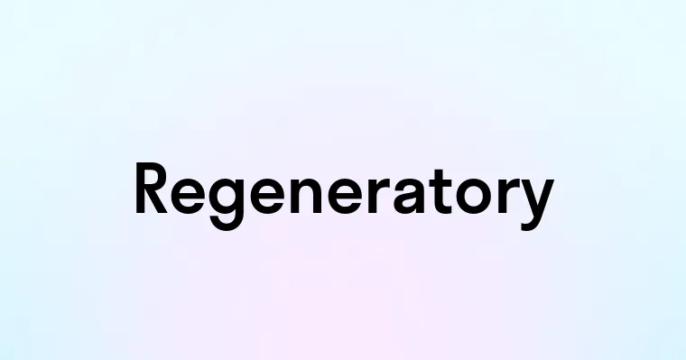 Regeneratory