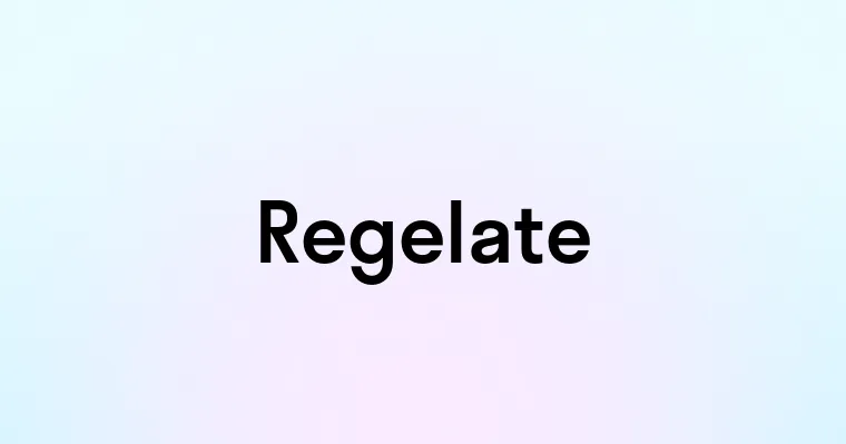 Regelate