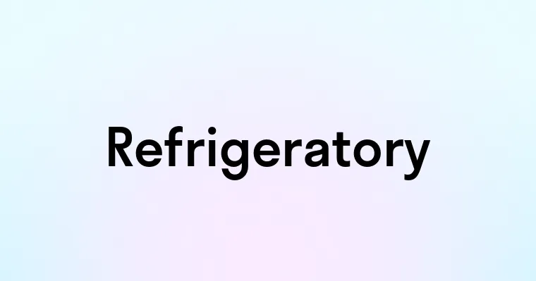 Refrigeratory