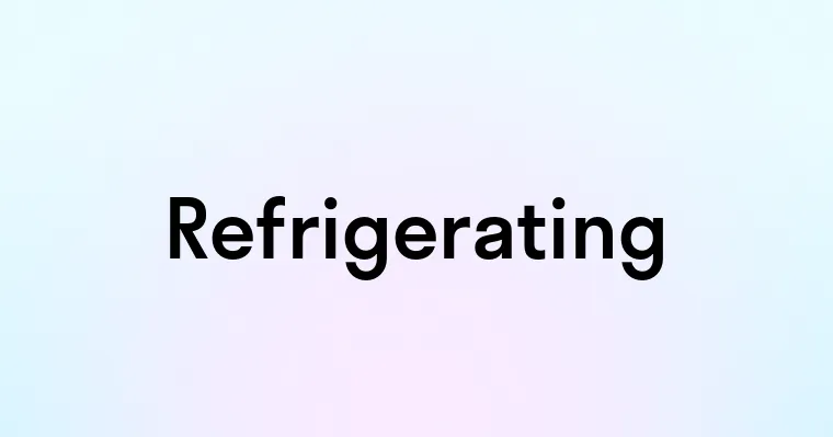 Refrigerating