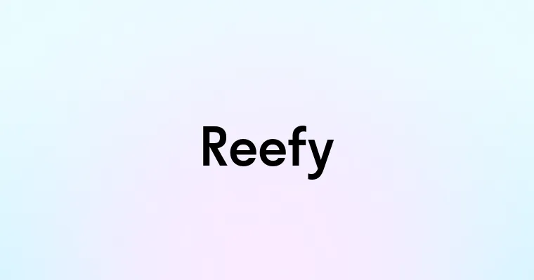 Reefy