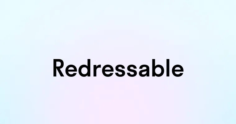 Redressable