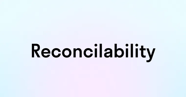 Reconcilability