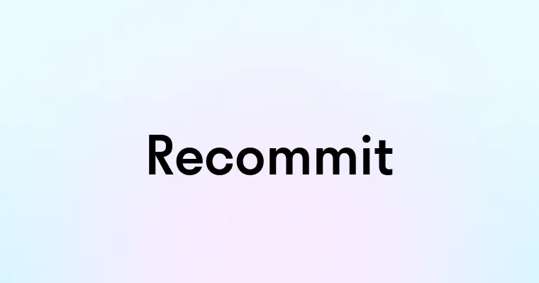 Recommit