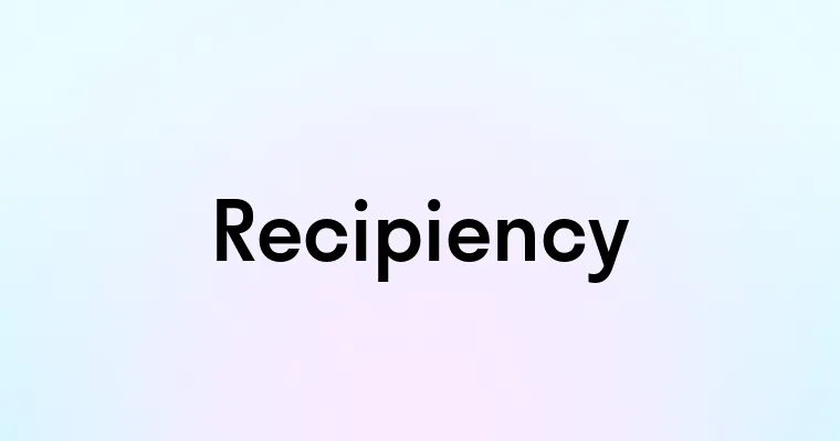 Recipiency