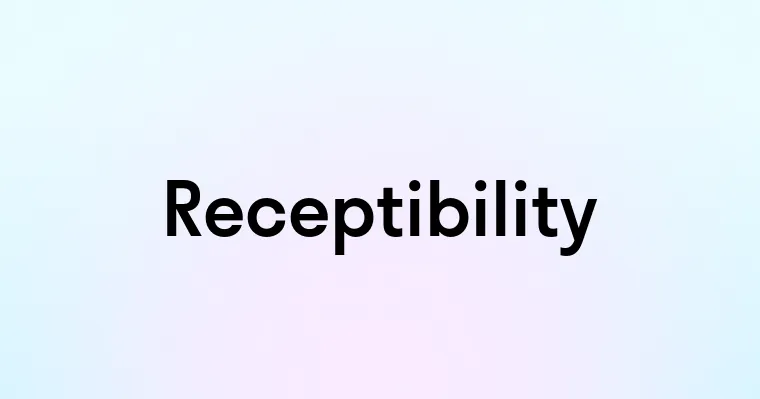 Receptibility