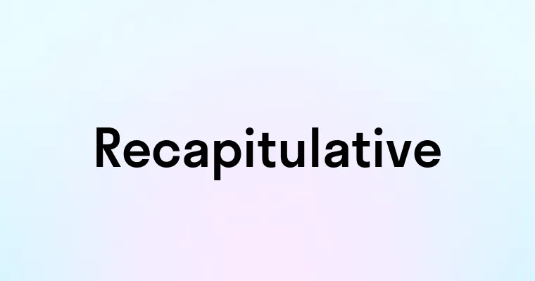 Recapitulative