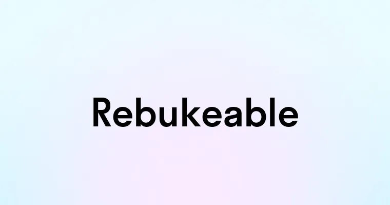 Rebukeable