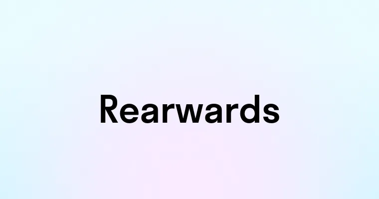 Rearwards