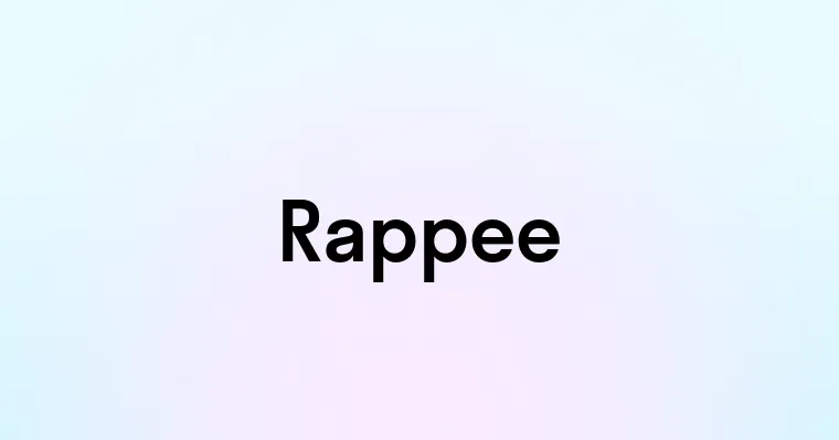 Rappee — перевод, транскрипция, произношение и примеры