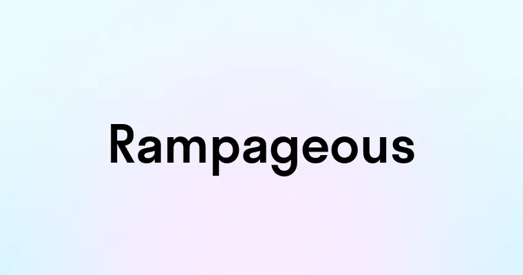 Rampageous