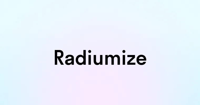 Radiumize