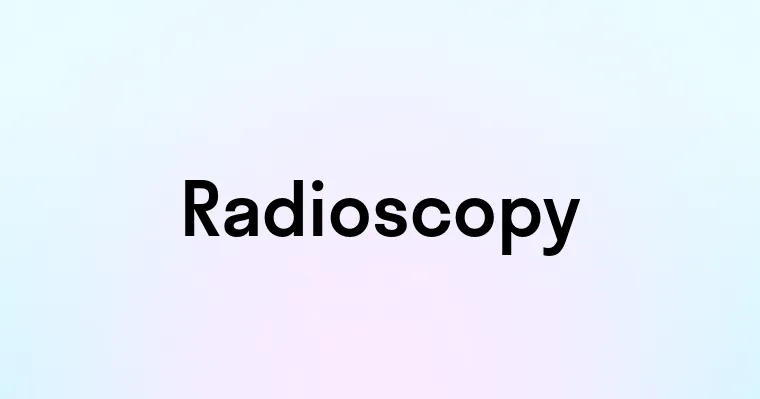 Radioscopy