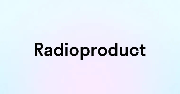 Radioproduct