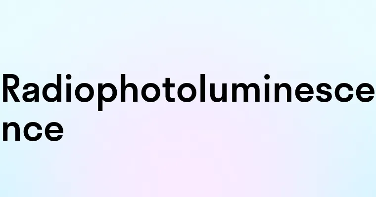 Radiophotoluminescence