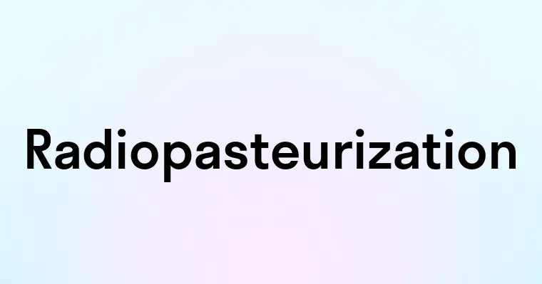 Radiopasteurization