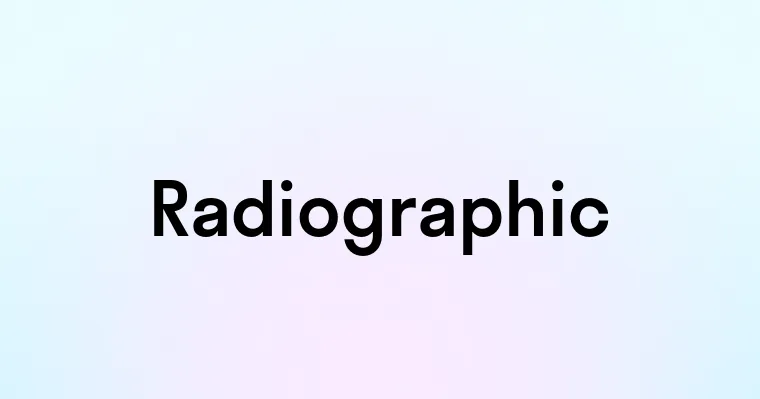 Radiographic