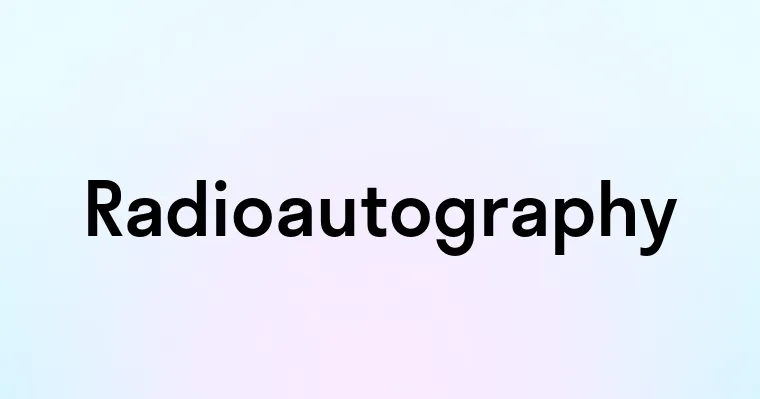 Radioautography