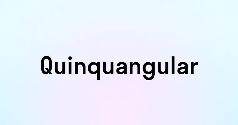 Quinquangular