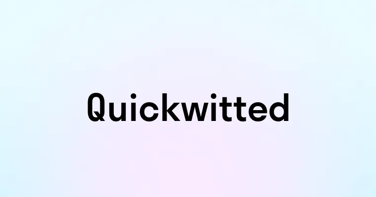 Quickwitted