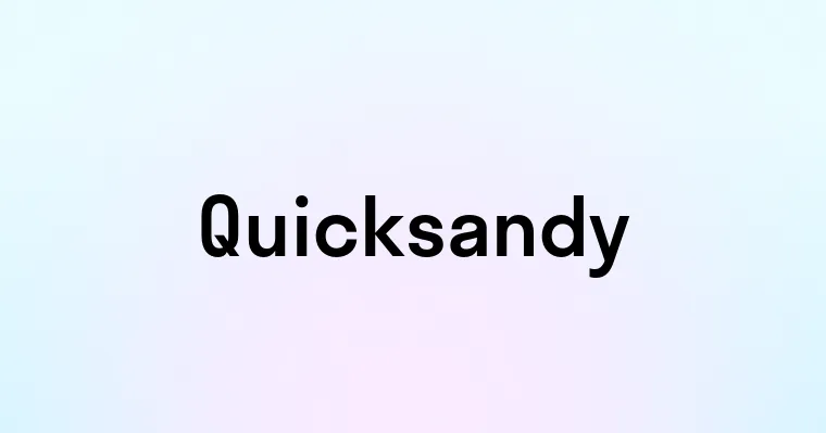 Quicksandy