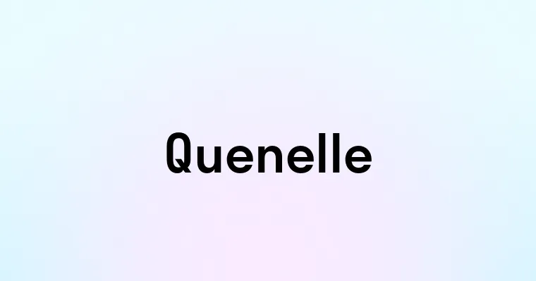 Quenelle