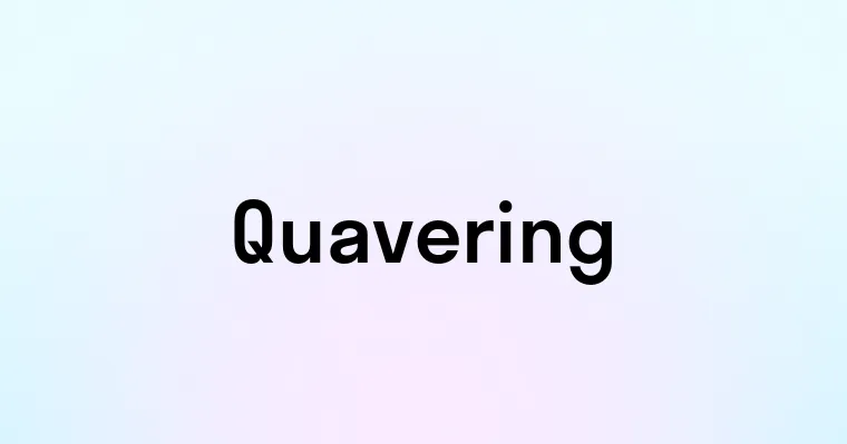 Quavering