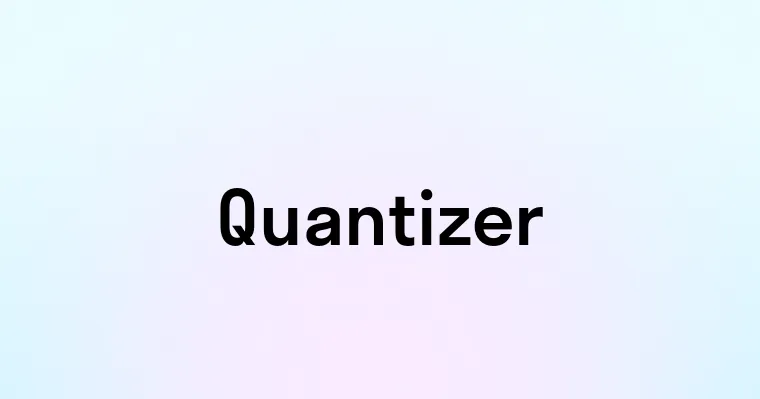 Quantizer