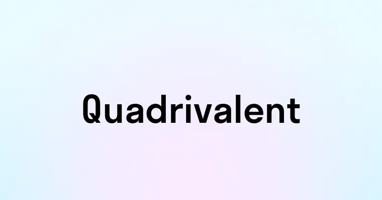 Quadrivalent