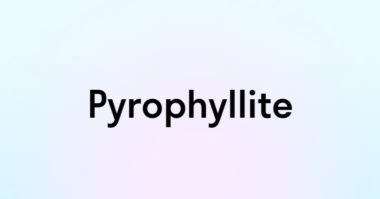 Pyrophyllite